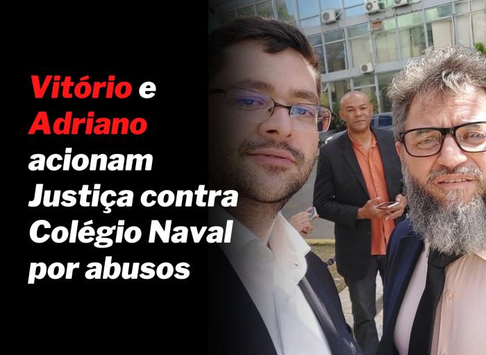 AÇÃO POPULAR PROTOCOLADA: O COLÉGIO NAVAL VAI TER QUE EXPLICAR A MORTE, OS ABUSOS E O SILÊNCIO
